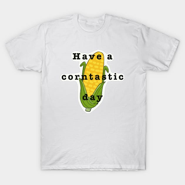 Have a corntastic day corn kid funny song tiktok T-Shirt by Denicbt